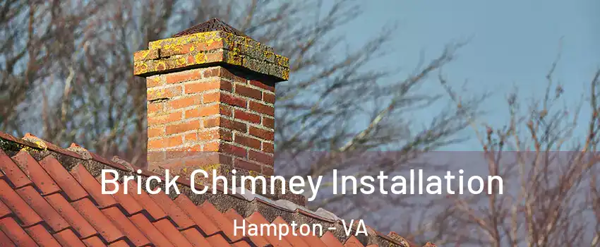 Brick Chimney Installation Hampton - VA