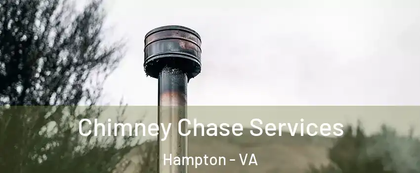 Chimney Chase Services Hampton - VA