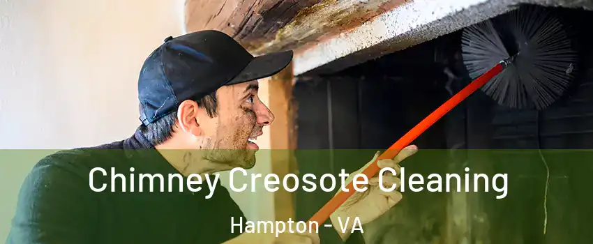 Chimney Creosote Cleaning Hampton - VA