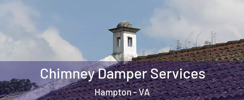 Chimney Damper Services Hampton - VA