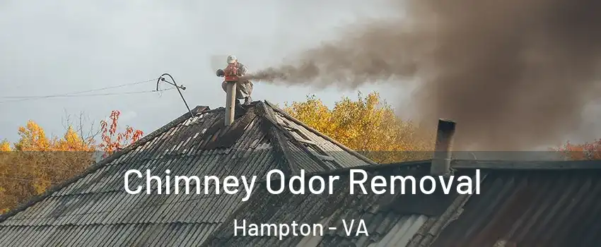 Chimney Odor Removal Hampton - VA