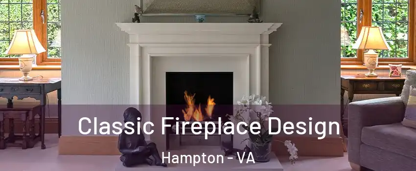 Classic Fireplace Design Hampton - VA