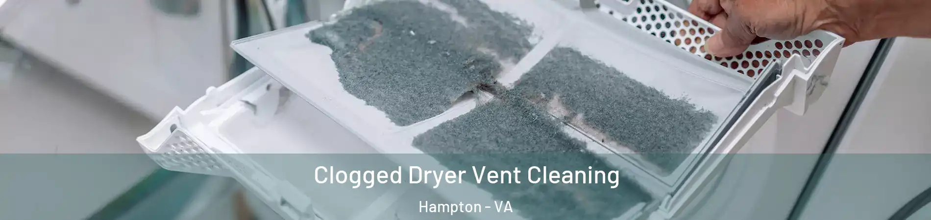 Clogged Dryer Vent Cleaning Hampton - VA