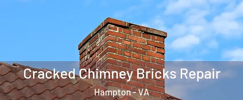 Cracked Chimney Bricks Repair Hampton - VA