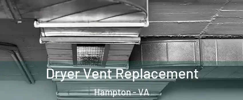 Dryer Vent Replacement Hampton - VA