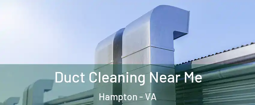 Duct Cleaning Near Me Hampton - VA