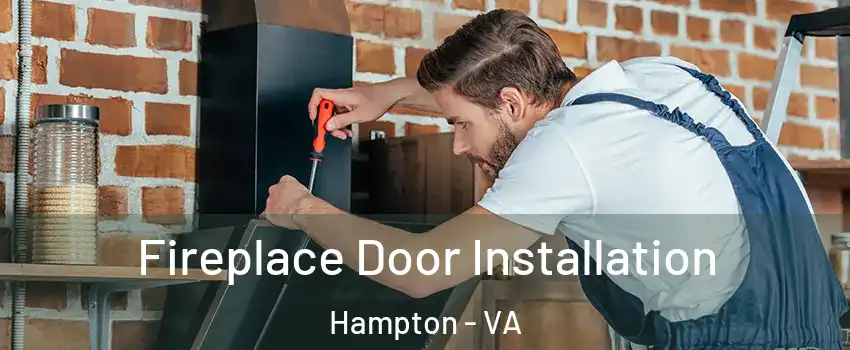 Fireplace Door Installation Hampton - VA