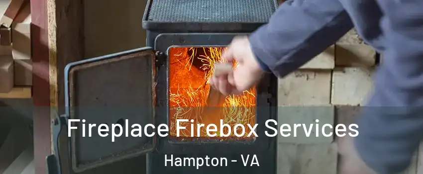 Fireplace Firebox Services Hampton - VA