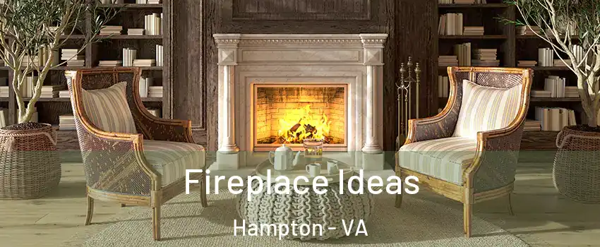 Fireplace Ideas Hampton - VA
