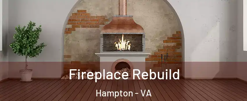 Fireplace Rebuild Hampton - VA