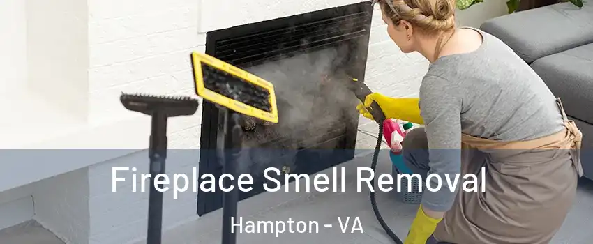 Fireplace Smell Removal Hampton - VA