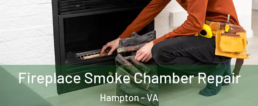 Fireplace Smoke Chamber Repair Hampton - VA