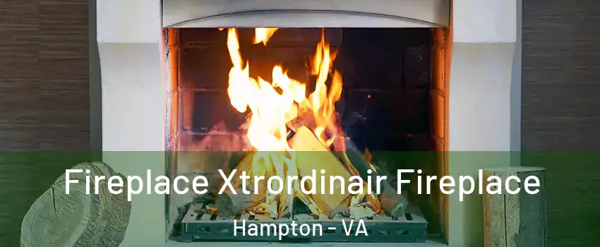 Fireplace Xtrordinair Fireplace Hampton - VA