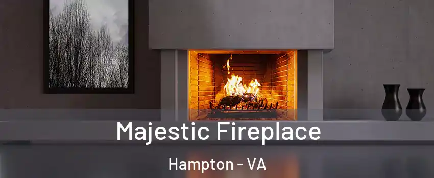Majestic Fireplace Hampton - VA