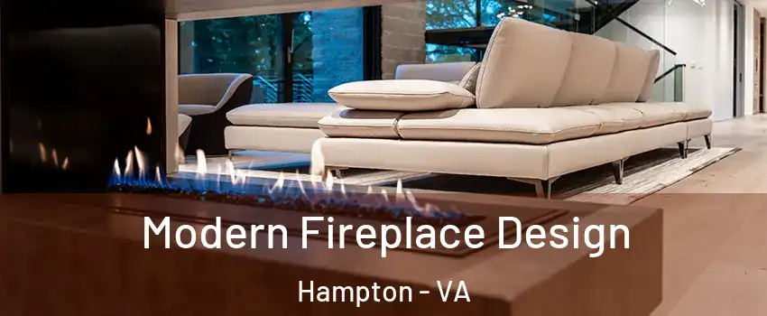 Modern Fireplace Design Hampton - VA