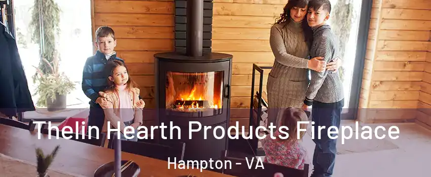 Thelin Hearth Products Fireplace Hampton - VA