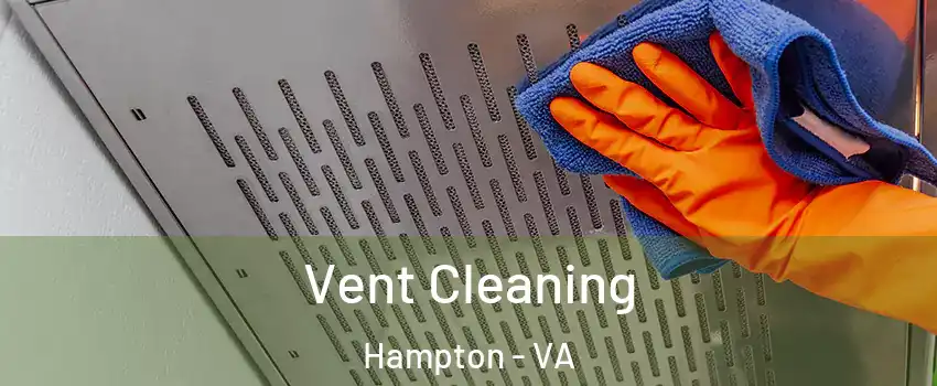 Vent Cleaning Hampton - VA