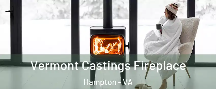 Vermont Castings Fireplace Hampton - VA