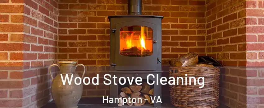 Wood Stove Cleaning Hampton - VA